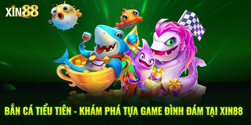 bắn cá tiểu tiên 1