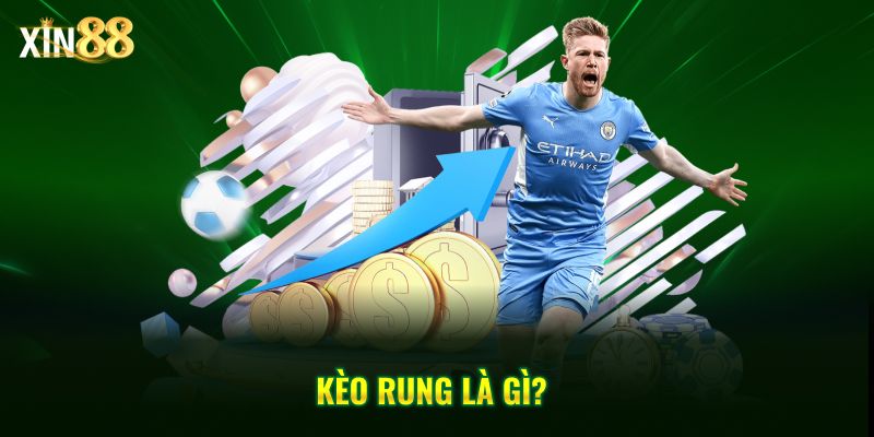 kèo rung là gì 2