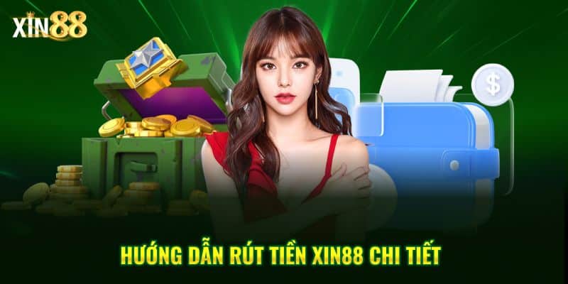 Rút tiền Xin88 nhanh và dễ thao tác trên mọi thiết bị 3 Rút tiền Xin88 3
