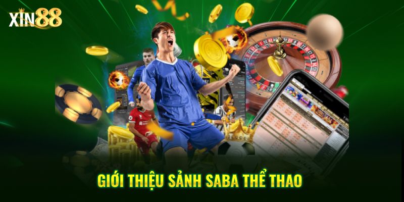 Saba thể thao tại Xin88 – Nền tảng cá cược uy tín nhất 2025 2 Saba thể thao 2